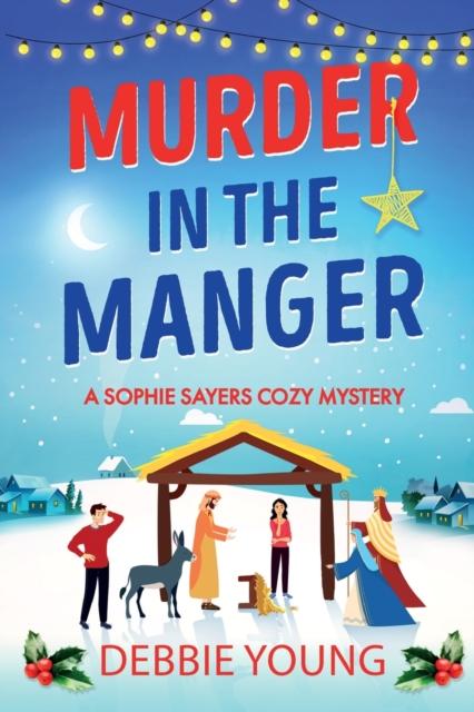 Книга Murder In the Manger : A Gripping Festive Cozy Murder Mystery from Debbie Young