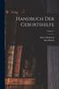Книга Handbuch Der Geburtshilfe; Volume 1