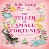 The Teller of Small Fortunes by Julie Leong Paperback Book 9781399729062
