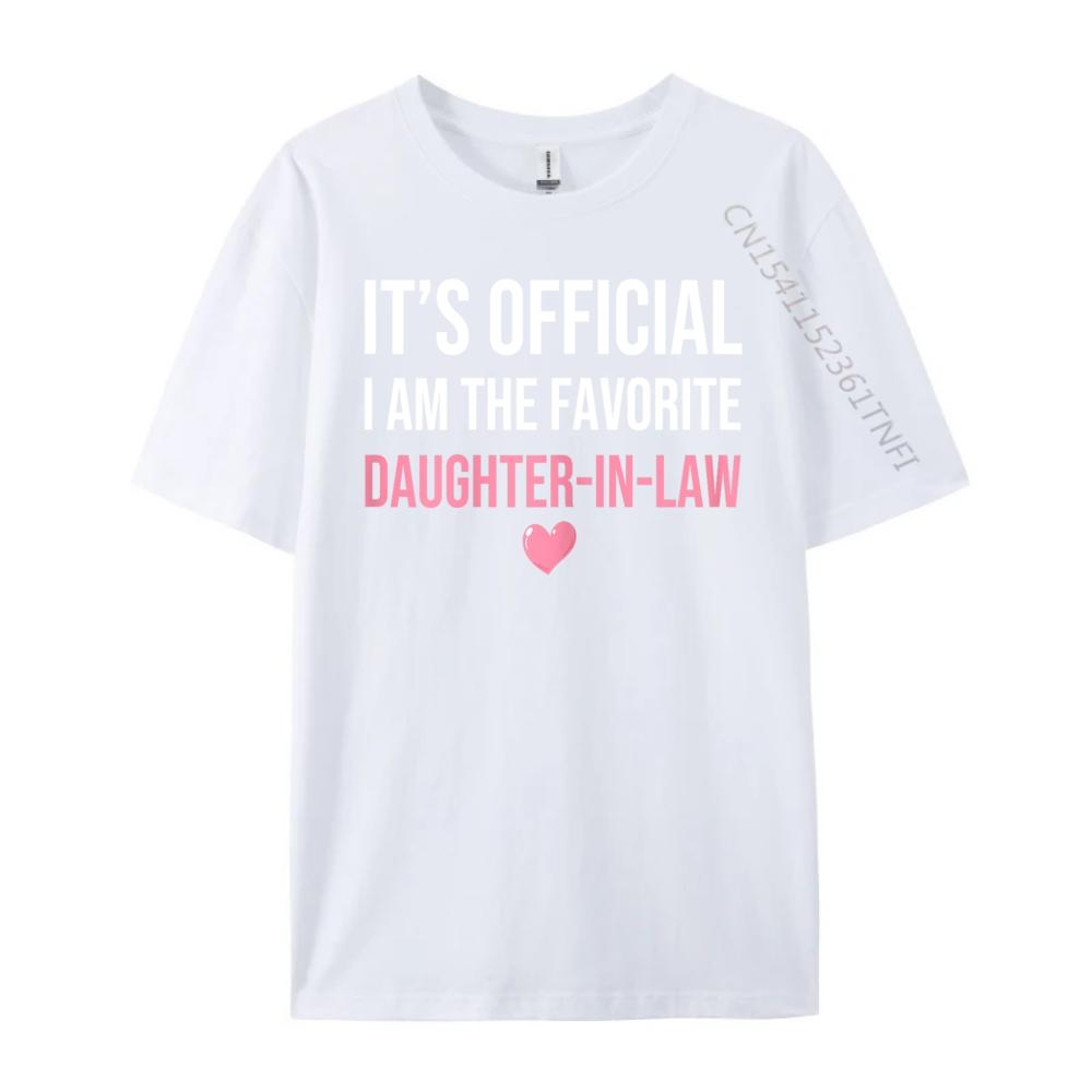 Its Official Im The Favorite DaughterInLaw Funny Sayings Sports T Shirt Men Luxury Clothes Men