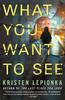 Книга What You Want To See : A Mystery : 2