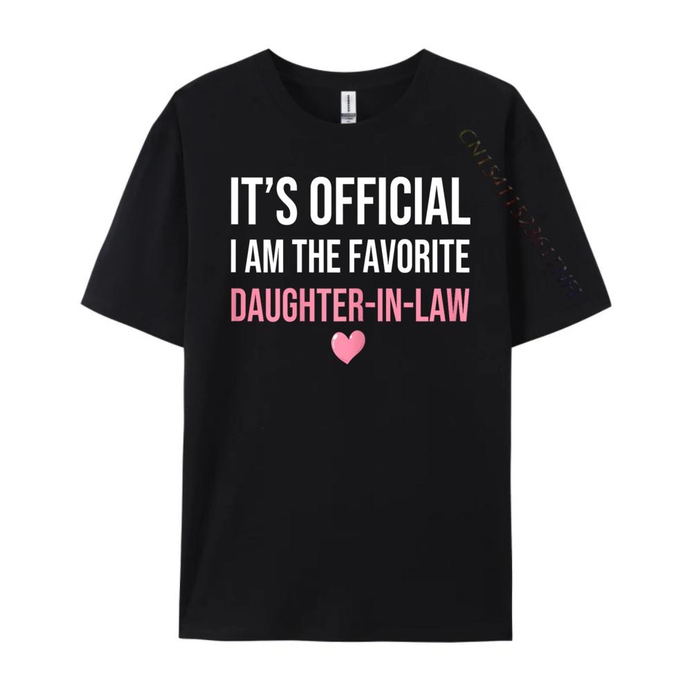 Its Official Im The Favorite DaughterInLaw Funny Sayings Sports T Shirt Men Luxury Clothes Men