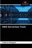 The AWS Serverless Tools Book