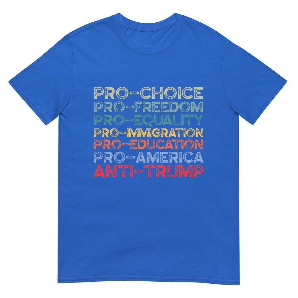 Proamerica Profreedom Prochoice Proequality Antitrump Tshirt
