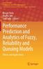 The Performance Prediction and Analytics of Fuzzy, Reliability and Queuing Models : Theory and Applications Book