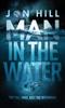 Книга Man In The Water 1 Jack And Stacey Green Thrillers by Jon Hill - Paperback