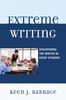 Книга Extreme Writing : Discovering the Writer In Every Student