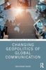 Книга Changing Geopolitics of Global Communication