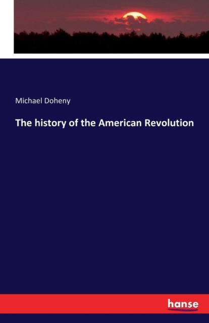 The The History of the American Revolution Book