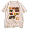 I WANT YOU HERE ALL THE TIME TEE Big Time Rush Printing T-shirt Loose Cotton Fashion Male Tshirts Casual Short Sleeve T Shirts