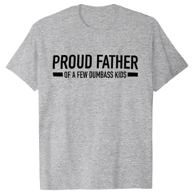 Funny Shirt for Men Clothing Proud Father of A Few Dumbass Kids Print T Shirt for Men Fathers Dad Gift T-shirts Short Sleeve Top
