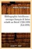 Книга Bibliographie Bresilienne: Ouvrages Francais & Latins Relatifs Au Bresil 1500-1898 (Ed.1898)
