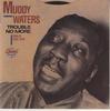 CD MUDDY WATERS - Trouble No More (Синглы 1955-1959) CHLD19173 MCA Records Japan Блюз Б/У