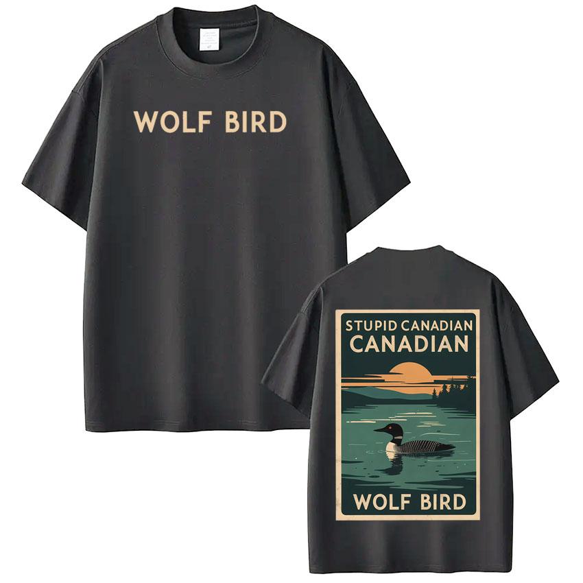 Stupid Canadian Wolf Bird Funny Meme Tees Men Women Fashion Harajuku TShirts Shortsleeved Highquality Casual Cotton Top