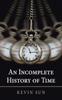 Книга An Incomplete History of Time