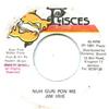 7inch Record JIM IRIE - Nuh Gun Pon Me Pisces 1991 Jamaica Reggae, Ska & Dub