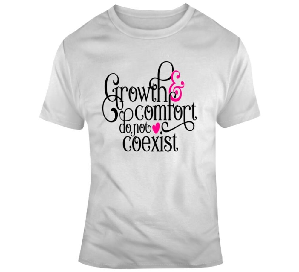 Growth & Comfort Do Not Coexist T Shirt Motivational Tee Aspire Unisex T-Shirt