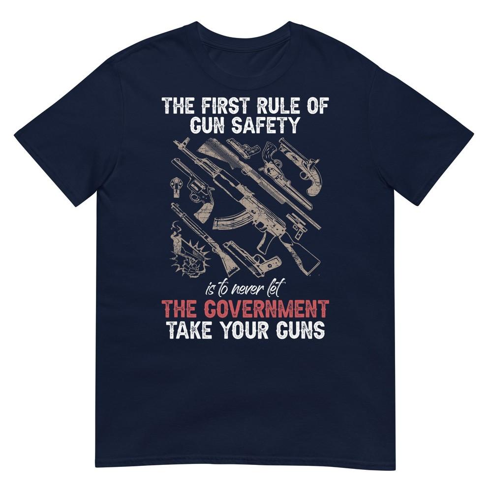 First Rule Of Gun Safety Funny Governunisext Tshirt
