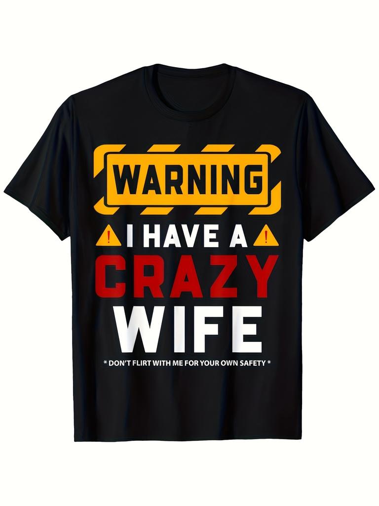 Warning I Have A Crazy Wife T-Shirt - Funny Marriage Humor Gift for Men & Women, 100% Casual Tee with Warning Sign Desig