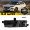 Переключатель сиденья водителя с электроприводом, левый, для Hyundai Sonata 2015- Tucson 2016 17- A