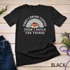 Funny Drink Coffee And Build Things T-Shirt Woodworking Gift Unisex T-shirt