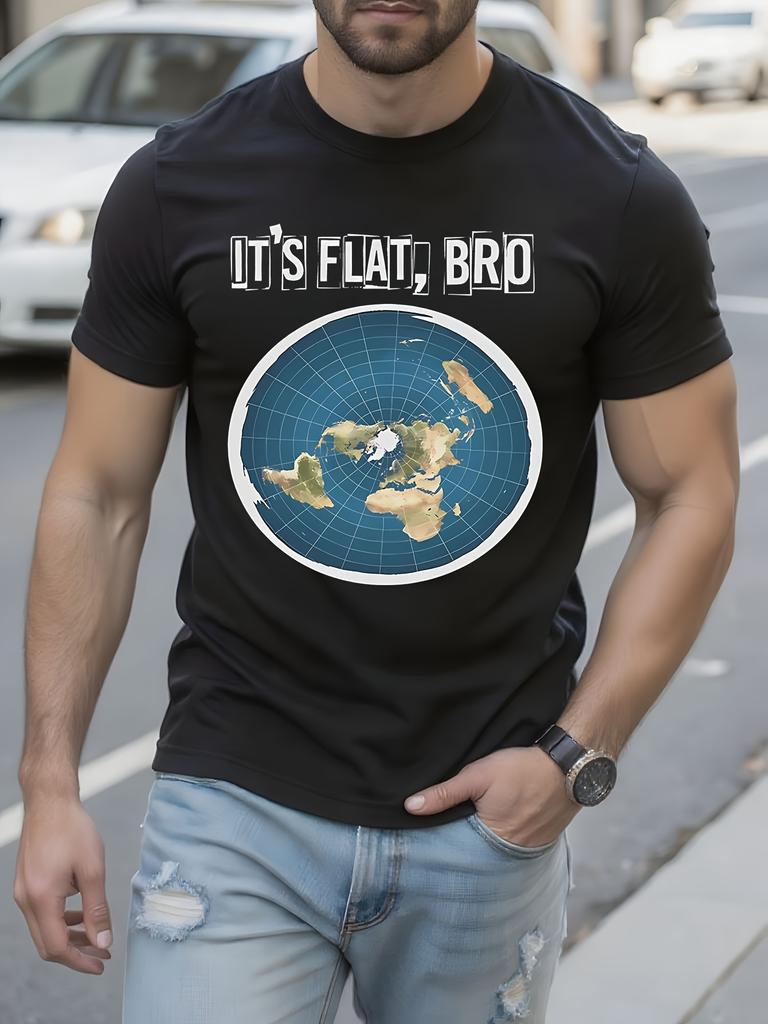 Funny Flat Earth Believer - "IT's FLAT BRO" Graphic Tee - Black Crew Neck Casual Shirt T-shirt