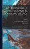 Книга Los Tres Siglos De Mexico Durante El Gobierno Espanol : Hasta La Entrada Del Ejercito Trigarante; Volume 1