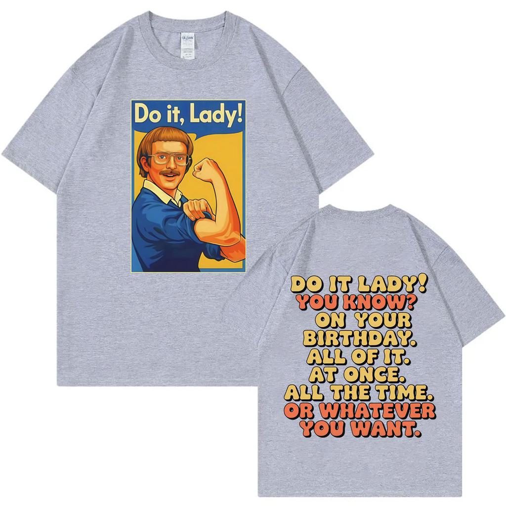 Do It Lady Funny Meme T Shirt Mens Women Fashion Casual Oversized Tshirts High Quality Cotton Short Sleeve Tshirt Streetwear