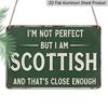2D Flat, 1pc Scottish Pride Wall Sign "I'm Not Perfect But I Am Scottish" - Funny Scottish Humor Artificial Aluminium Plaque with Scottish Flag