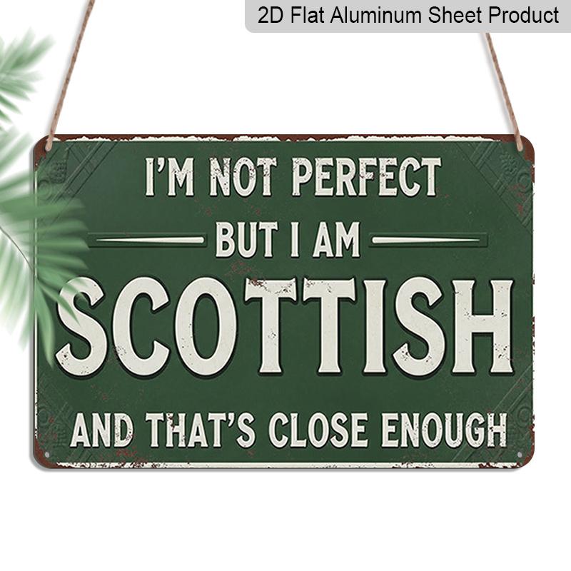 2D Flat, 1pc Scottish Pride Wall Sign "I'm Not Perfect But I Am Scottish" - Funny Scottish Humor Artificial Aluminium Plaque with Scottish Flag