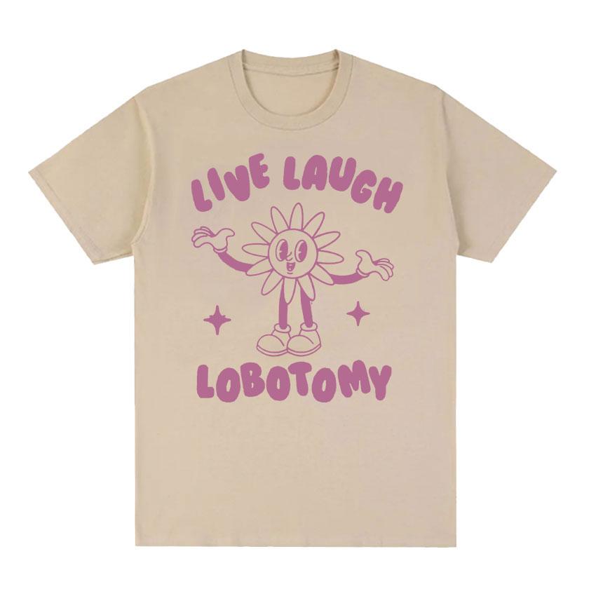 Летняя футболка 2025 года с мемом 'Live Laugh Lobotomy' Мужская Женская Модная Оверсайз Футболка 100% Чистый Хлопок Печатная Футболка