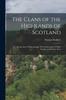 Книга The Clans of the Highlands of Scotland : An Account of Their Annals, With Delineations of Their Tartans, and Family Arms