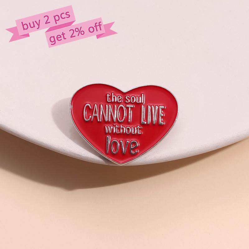 The Soul CANNOT LIVE Without Love Enamel Pins Custom Red Heart Brooches Lapel Badges Jewelry Gift for Kids Friends
