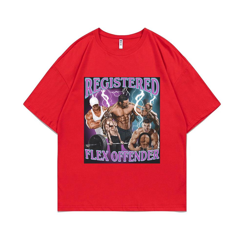 Registered Flex Offender Funny Bodybuilder Workout Gym Graphic Tshirt Unisex Women Casual Oversized Tshirt Unisexs Cotton T Shirts