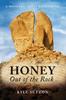 Книга Honey Out Of The Rock by Kyle Sutton - Paperback