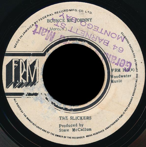 7inch Record SLICKERS - Bounce Me Johnny FRM195 FRM 1972 Jamaica Reggae, Ska & Dub Used