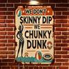 Tin Sign We Dont Skinny Dip We Chunky Vintage Humor Beach Pool Party Retro Metal Wall Art Home Decor Bar Garage Man Cave Plaque