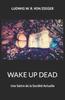 Книга Wake Up Dead : Une Satire De La Societe Actuelle