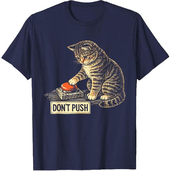 Cat Lover Don't Push Button Humor T-Shirt