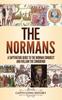 Книга The Normans A Captivating Guide To The Norman Conquest And William The Conquero by Captivating History - Hardback