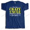 Unisexs Im The Crazy Uncle Everyone Warned You About Tshirt Funny Fashion Cool T Shirts Clothing Birthday Gift Tee
