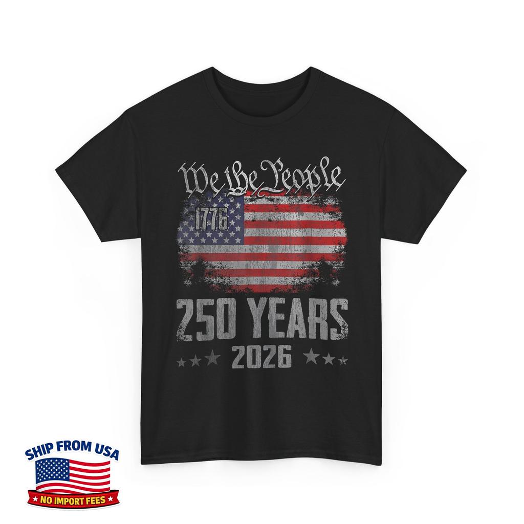 250 Years 1776-2026 Shirt, 250th Birthday 4th July We the People Shirt