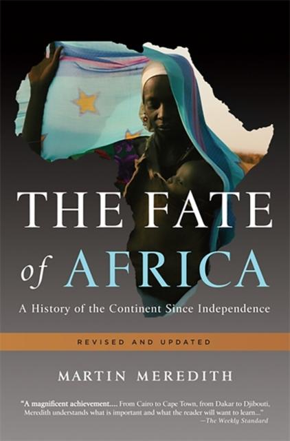 The The Fate of Africa : A History of the Continent Since Independence Book