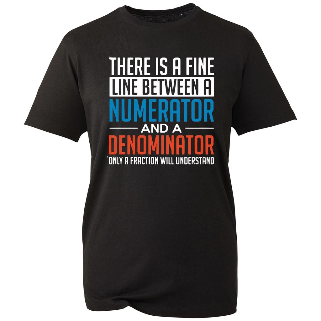 Funny Maths There Is A Fine Line Between The Numerator And Denominator T-Shirt