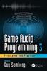 Книга Game Audio Programming 3: Principles and Practices