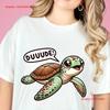 Cute Sea Turtle DUUUUDE T Shirt Comfort FiT Fun Ocean Animal Top Casual Beachwear Unique for Vintage Washed Versatile