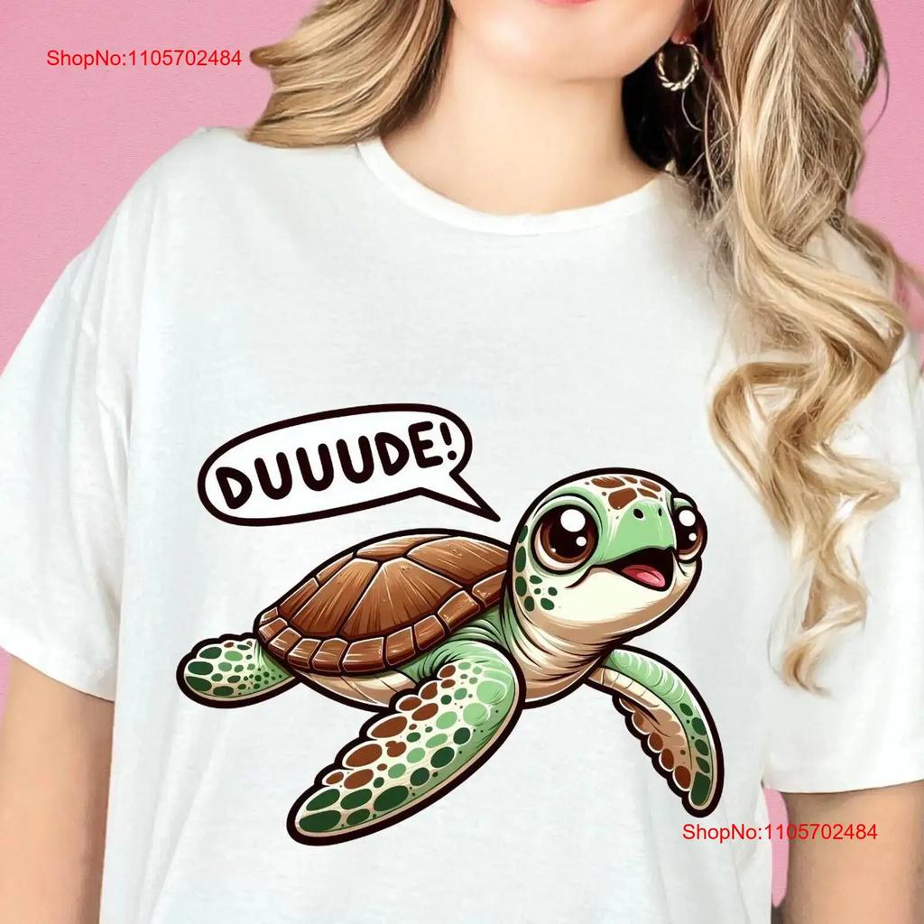 Cute Sea Turtle DUUUUDE T Shirt Comfort FiT Fun Ocean Animal Top Casual Beachwear Unique for vintage Washed Versatile