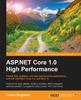 The ASP.NET Core 1.0 High Performance Book