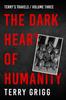Книга The Dark Heart of Humanity : More Misanthropic Mayhem... All the Way from the Canaries To Cape Town : 3