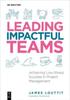 Книга Leading Impactful Teams : Achieving Low-Stress Success In Project Management
